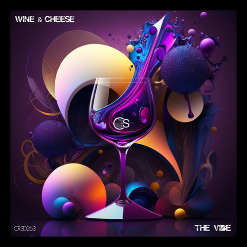 Wine & Cheese - The Vibe [CRSD263]